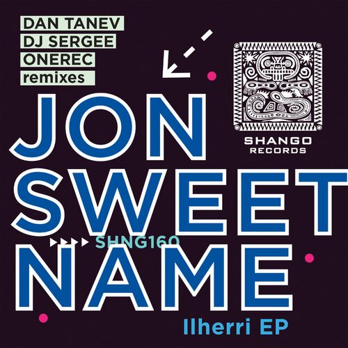 Jon Sweetname - Ilherri EP [SHNG160]